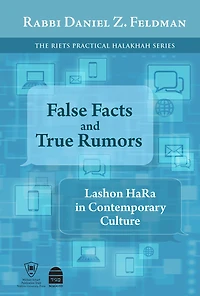False Facts and True Rumors: Lashon HaRa in Contemporary Culture