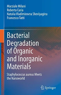 Bacterial Degradation of Organic and Inorganic Materials: Staphylococcus aureus Meets the Nanoworld