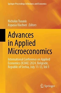 Advances Applied Microeconomics: International Conference on Economics (ICOAE) 2024, Belgrade, Republic of Serbia, July 11-13, Vol 1
