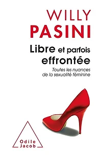 Libre et parfois effontée: toutes les nuances de la sexualité féminine