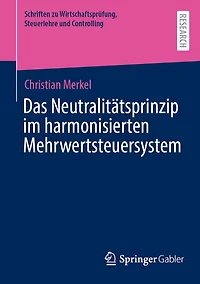 Das Neutralitätsprinzip Im Harmonisierten Mehrwertsteuersystem