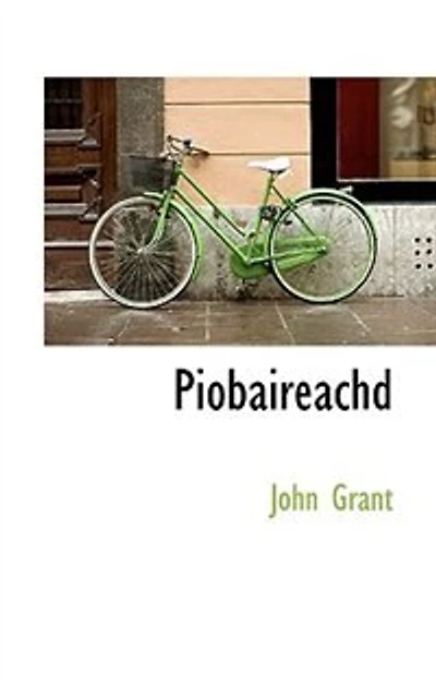 Piobaireachd: Its Origin and Construction. (Tus is Alt A'Chiuil-Mhoir.)