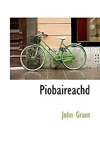 Piobaireachd: Its Origin and Construction. (Tus is Alt A'Chiuil-Mhoir.)