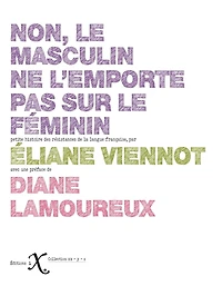Non, le masculin ne l'emporte pas sur féminin : petite histoire des résistances de la langue française: française