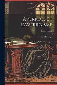 Averroès et l'Averroïsme: Essai Historique