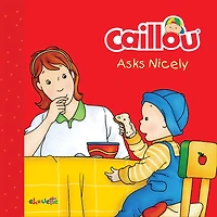 Caillou Asks Nicely