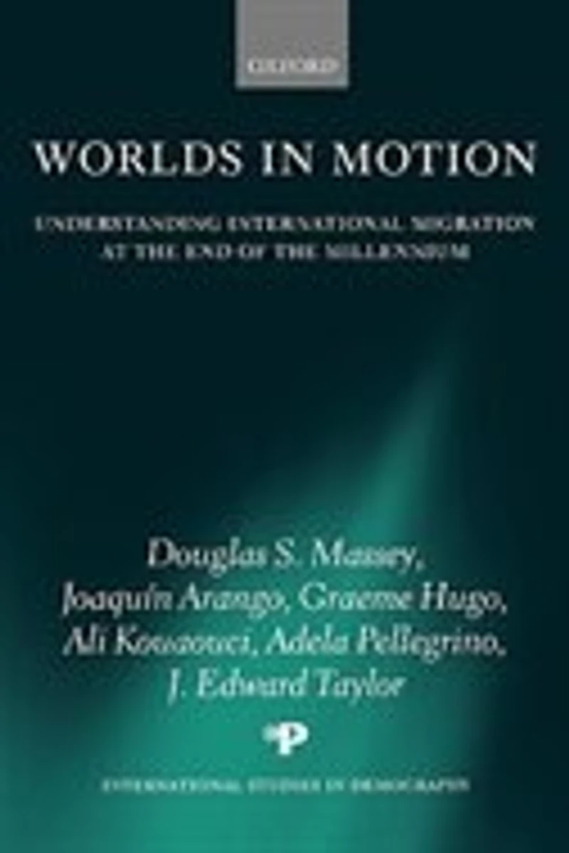 Worlds Motion: Understanding International Migration at the End of Millennium
