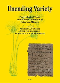 Unending Variety: Papyrological Texts and Studies in Honour of Peter van Minnen