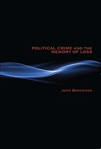 Political Crime and the Memory of Loss