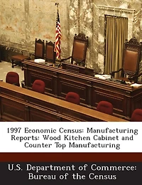 1997 Economic Census: Manufacturing Reports: Wood Kitchen Cabinet And Counter Top Manufacturing