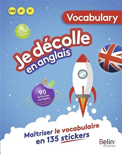 Je décolle en anglais CM2, 6e, 5e: vocabulary