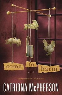 Come To Harm: A Novel