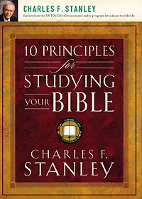 10 Principles for Studying Your Bible: Practical Insights into God’s Word