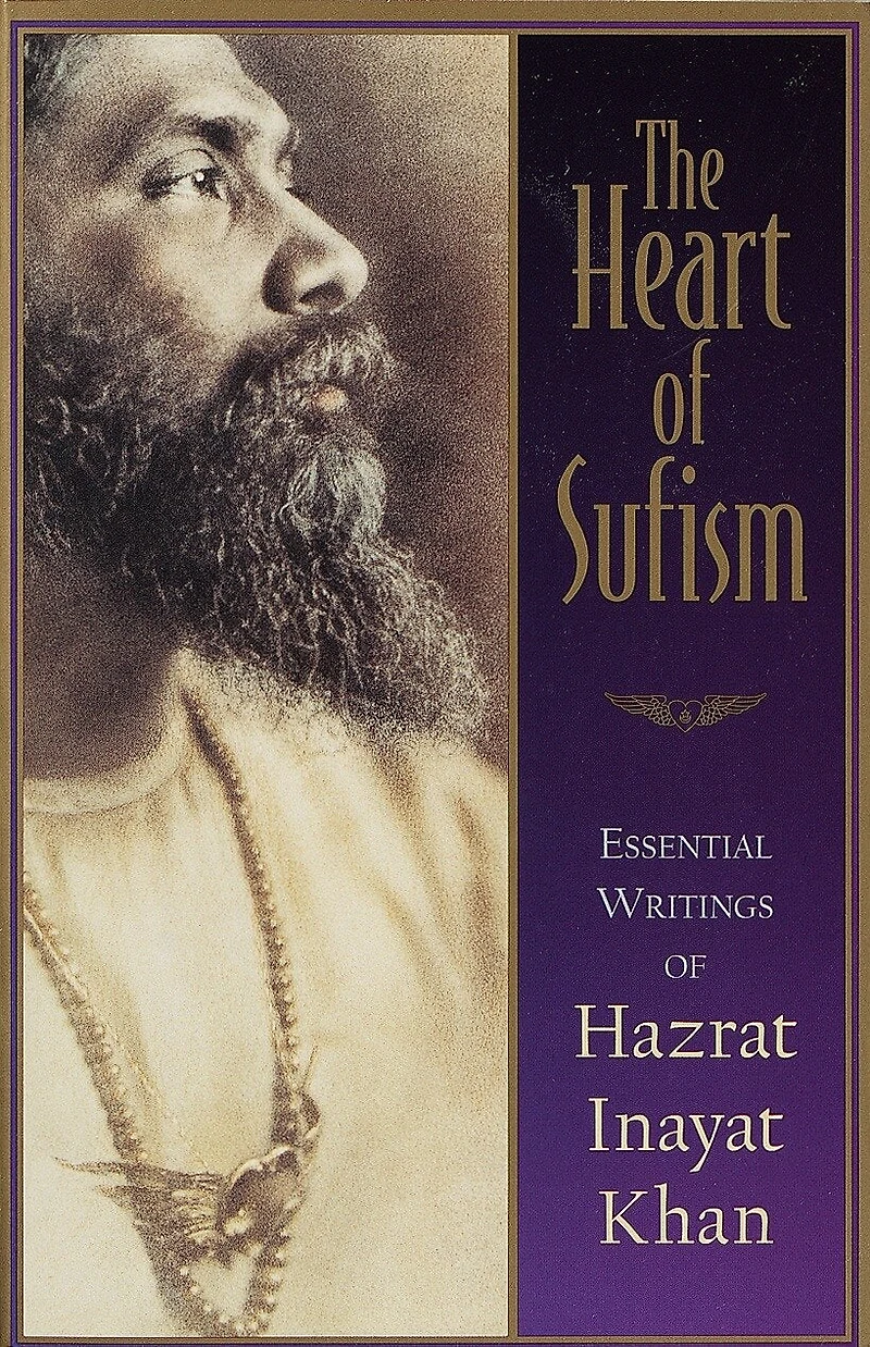 The Heart of Sufism: Essential Writings Hazrat Inayat Khan