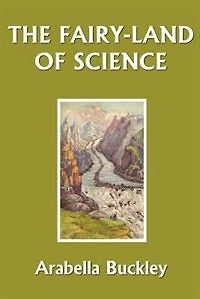 The Fairy-Land of Science (Yesterday's Classics)
