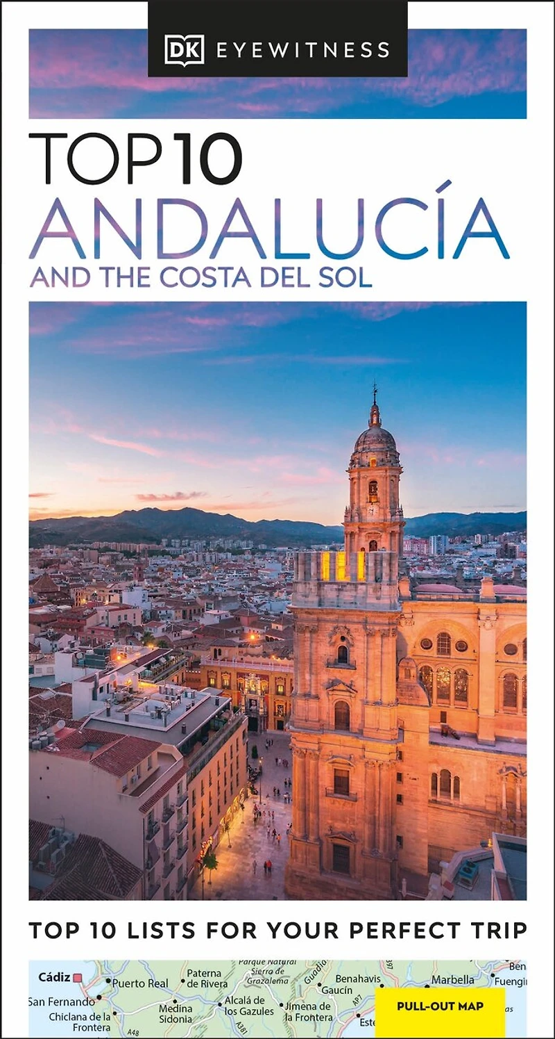 DK Top 10 Andalucía and the Costa del Sol: lists for your perfect trip, plus an all-weather folded map