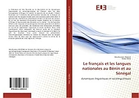 Le français et les langues nationales au BENIN et au Senegal: Dynamiques linguistiques et sociolinguistiques