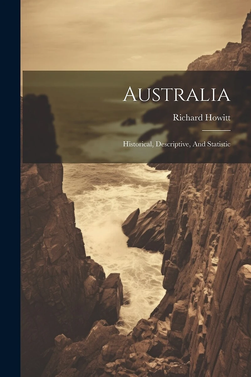 Australia: Historical, Descriptive