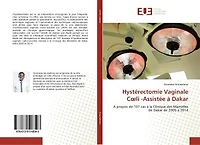 Hystérectomie Vaginale Coeli -Assistée à Dakar: A propos de 107 cas à la Clinique des Mamelles de Dakar de 2005 à 2014
