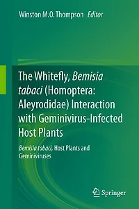 The Whitefly, Bemisia Tabaci (homoptera: Aleyrodidae) Interaction With Geminivirus-infected Host Plants: Tabaci, Plants And Geminiviruses