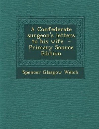 A Confederate surgeon's letters to his wife
