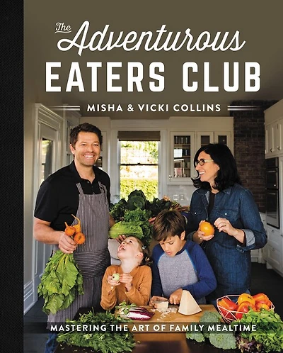 ADVENTUROUS EATERS CLUB: Mastering The Art Of Family Mealtime