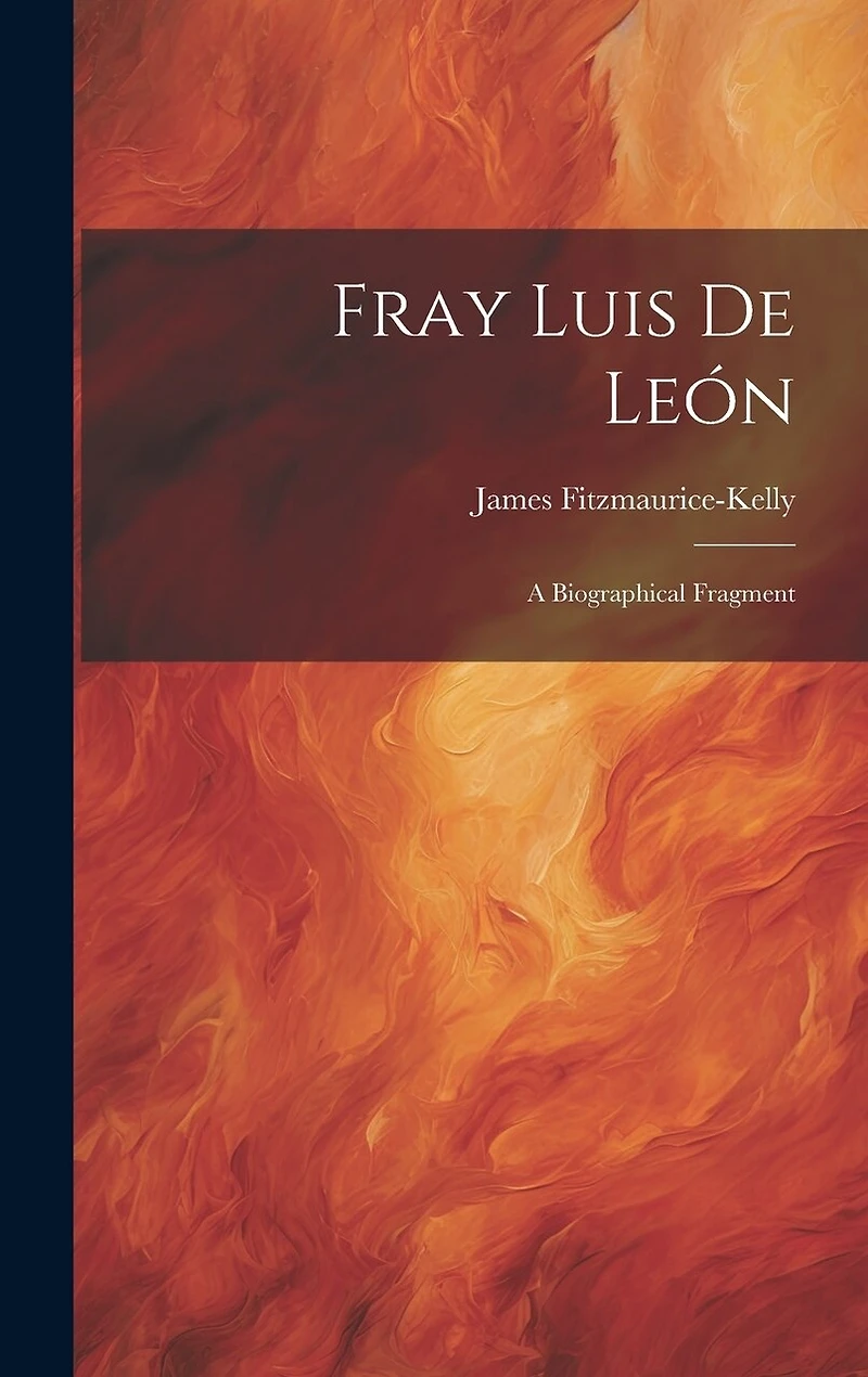 Fray Luis de León: A Biographical Fragment