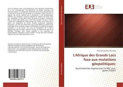L' Afrique des Grands Lacs face aux mutations geopolitiques: Quel leadership regional pour la RDC post-guerre froide ?