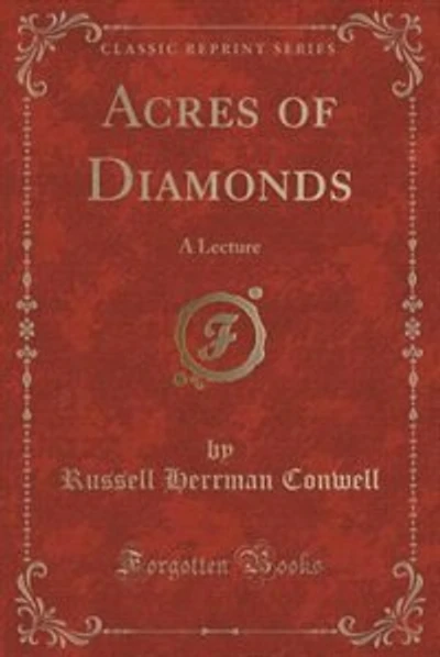 Acres of Diamonds: A Lecture (Classic Reprint)