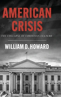 American Crisis: The Collapse of Christian Culture