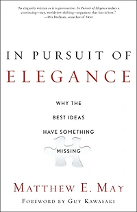 Pursuit of Elegance: Why the Best Ideas Have Something Missing