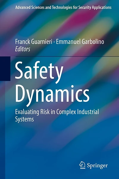 Safety Dynamics: Evaluating Risk Complex Industrial Systems