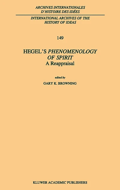 Hegel's Phenomenology Of Spirit: A Reappraisal