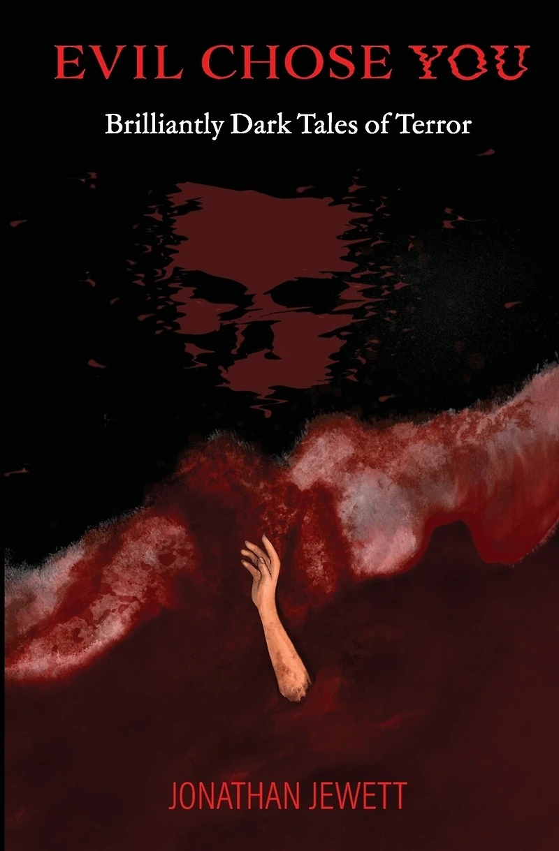 Evil Chose You: Brilliantly Dark Tales of Terror