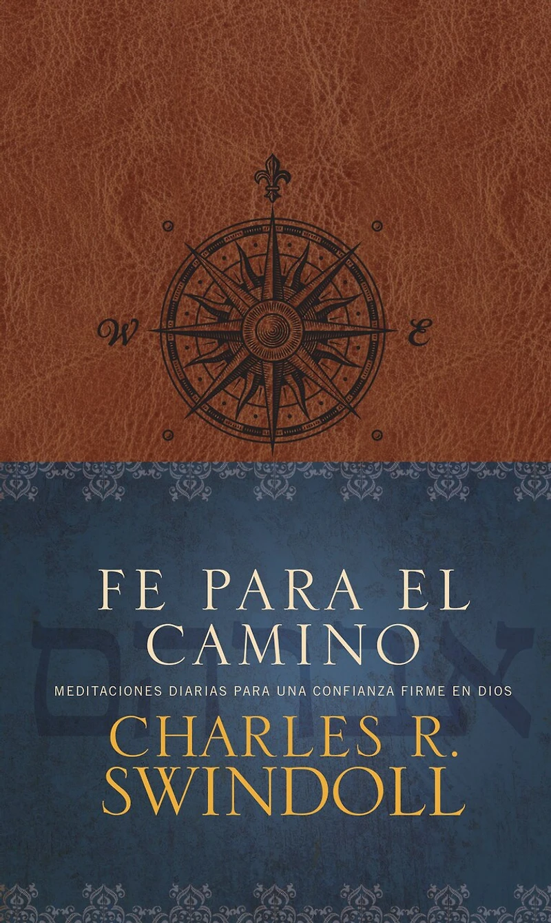 Fe para el camino: Meditaciones diarias una confianza firme en Dios