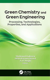 Green Chemistry and Engineering: Processing, Technologies, Properties, Applications