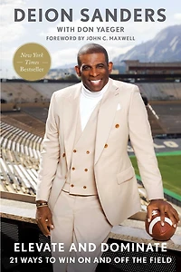 Elevate and Dominate: 21 Ways to Win On Off the Field