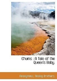 Chums: A Tale of the Queen's Baby