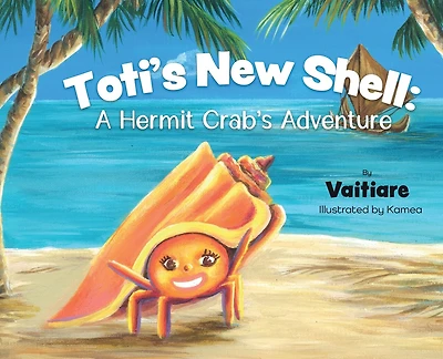 Toti's New Shell: A Hermit Crab's Adventure
