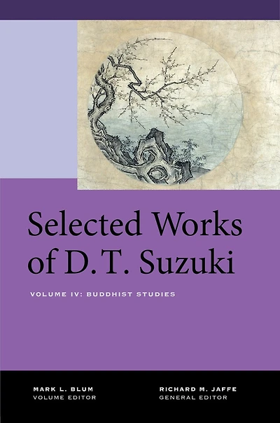 Selected Works Of D.t. Suzuki, Volume Iv: Buddhist Studies
