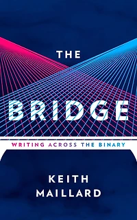 The Bridge: Writing Across Binary