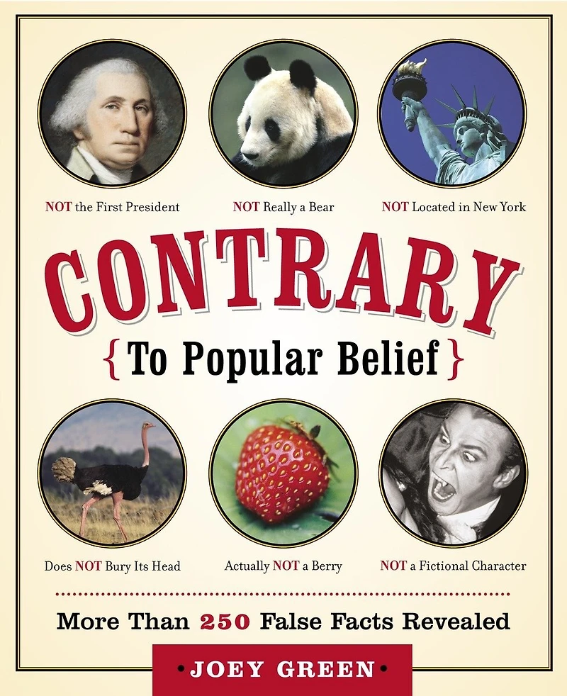 Contrary to Popular Belief: More than 250 False Facts Revealed