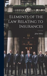 Elements of the law Relating to Insurances