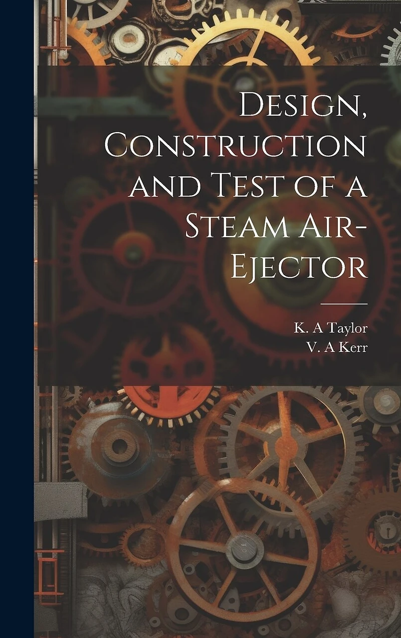 Design, Construction and Test of a Steam Air-ejector