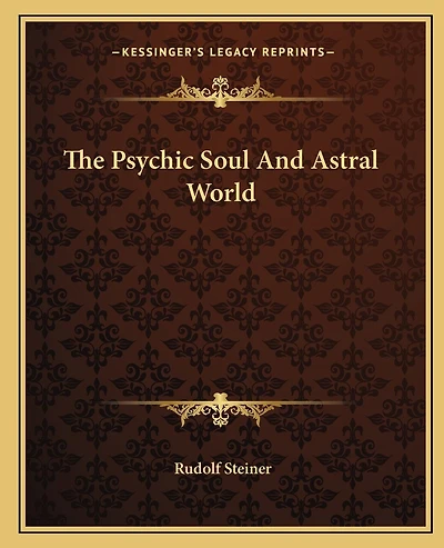 The Psychic Soul And Astral World