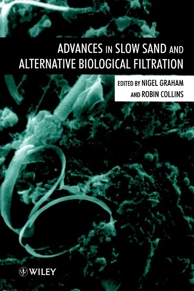 Advances in Slow Sand and Alternative Biological Filtration