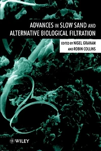 Advances in Slow Sand and Alternative Biological Filtration