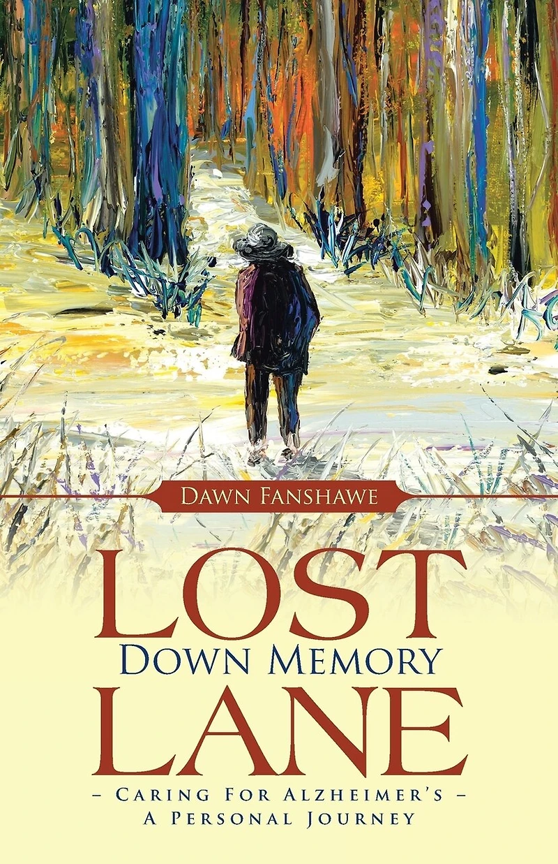 Lost Down Memory Lane - Caring For Alzheimer's: A Personal Journey