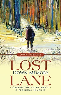Lost Down Memory Lane - Caring For Alzheimer's: A Personal Journey