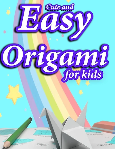 Cute And Easy Origami For kids: Cut with school scissors Easy Peasy and Fun for children airplanes, animals, boat, flower, Owl, envelope